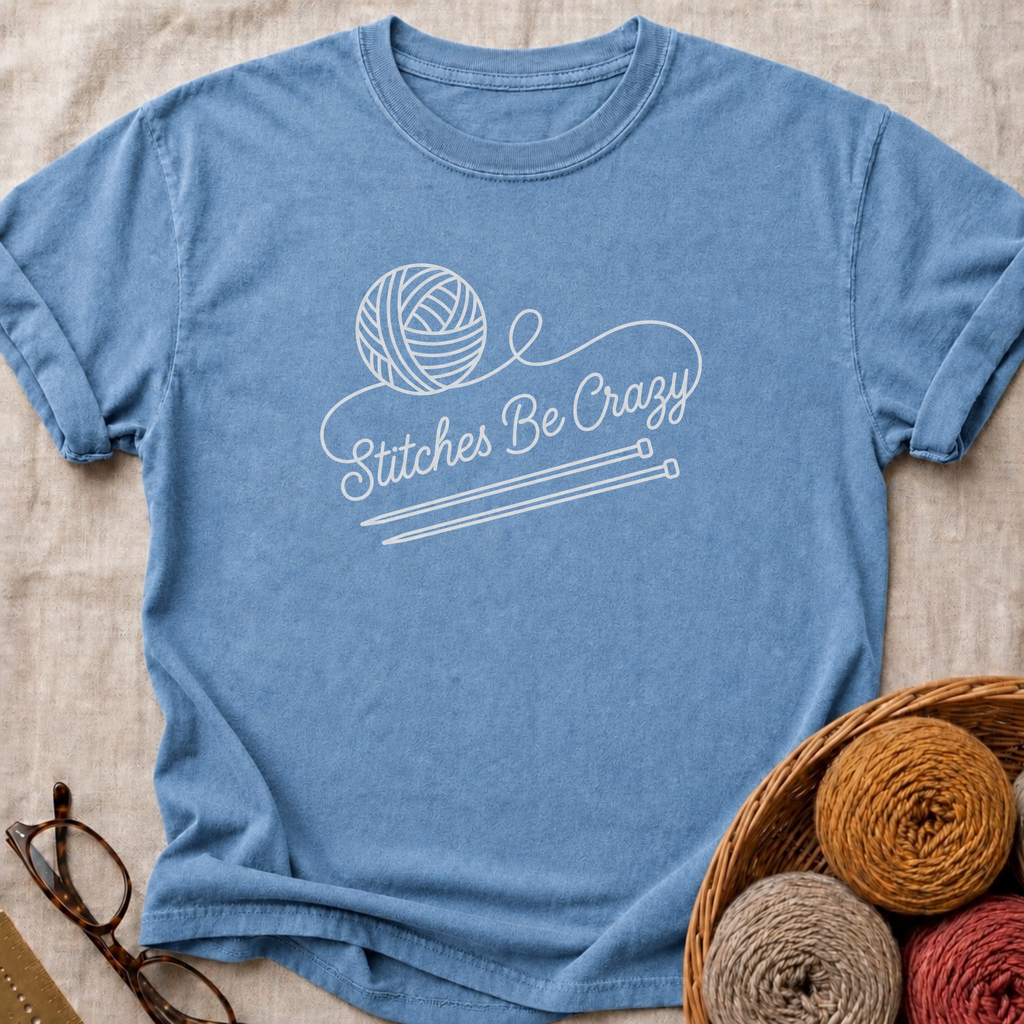 Stitches Be Crazy T-Shirt